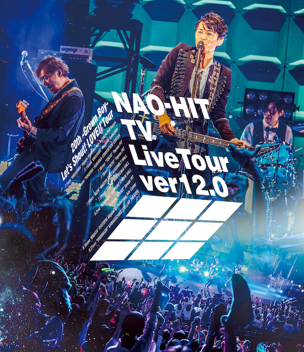 「NAO-HIT TV Live Tour ver12.0〜20th-Grown Boy- みんなで叫ぼう!LOVE!!Tour〜」 Blu-ray